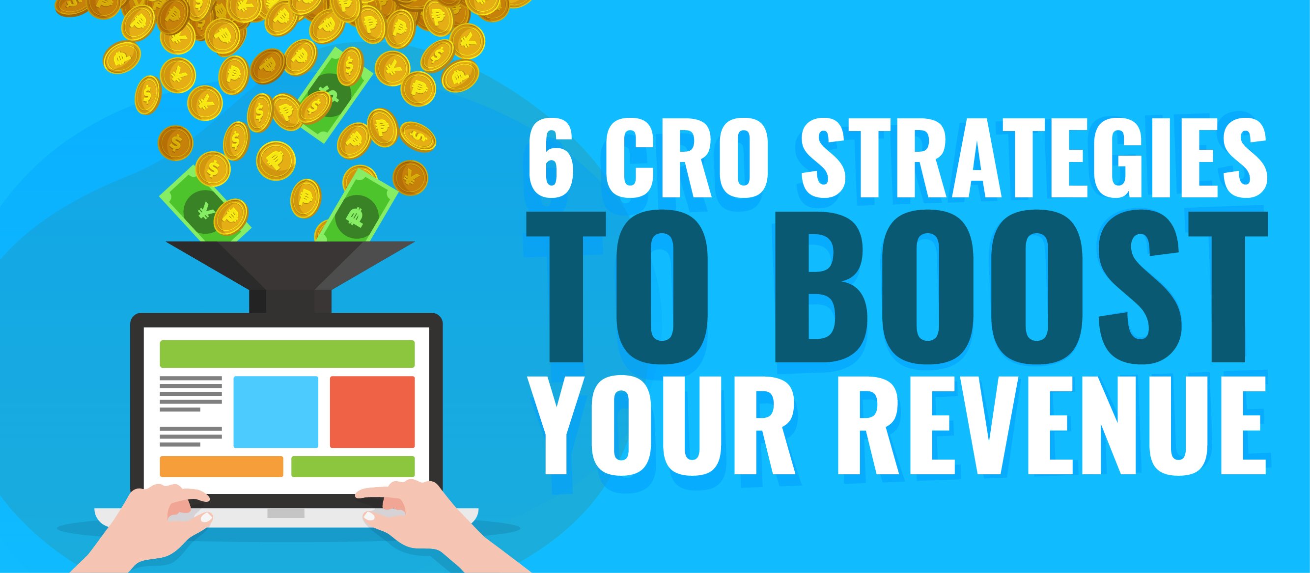 6 CRO Strategies to Boost Your Revenue