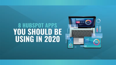 8 HubSpot Apps You Should Be Using in 2020