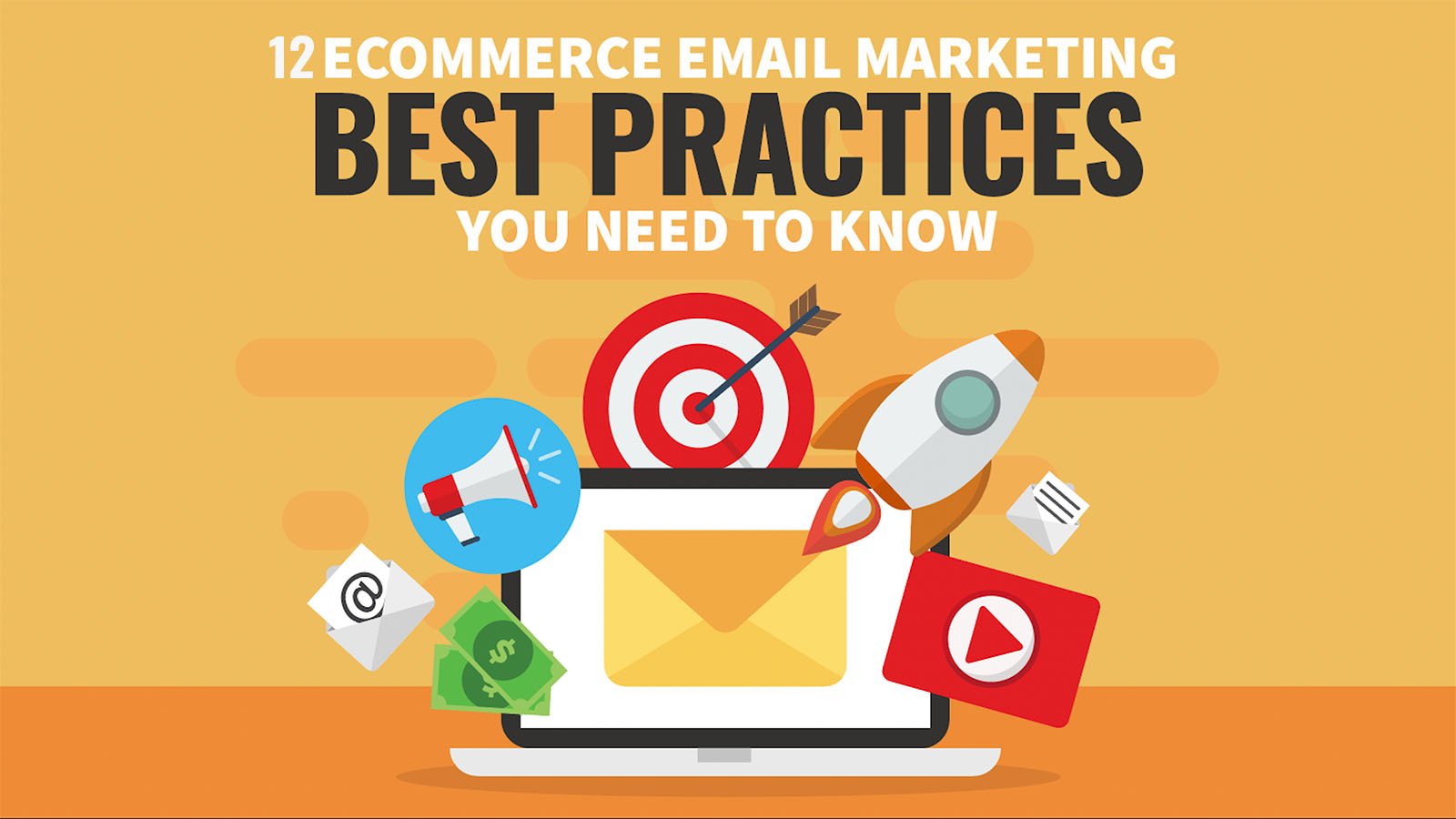 12 Ecommerce Email Marketing Best Practices You Need To Know