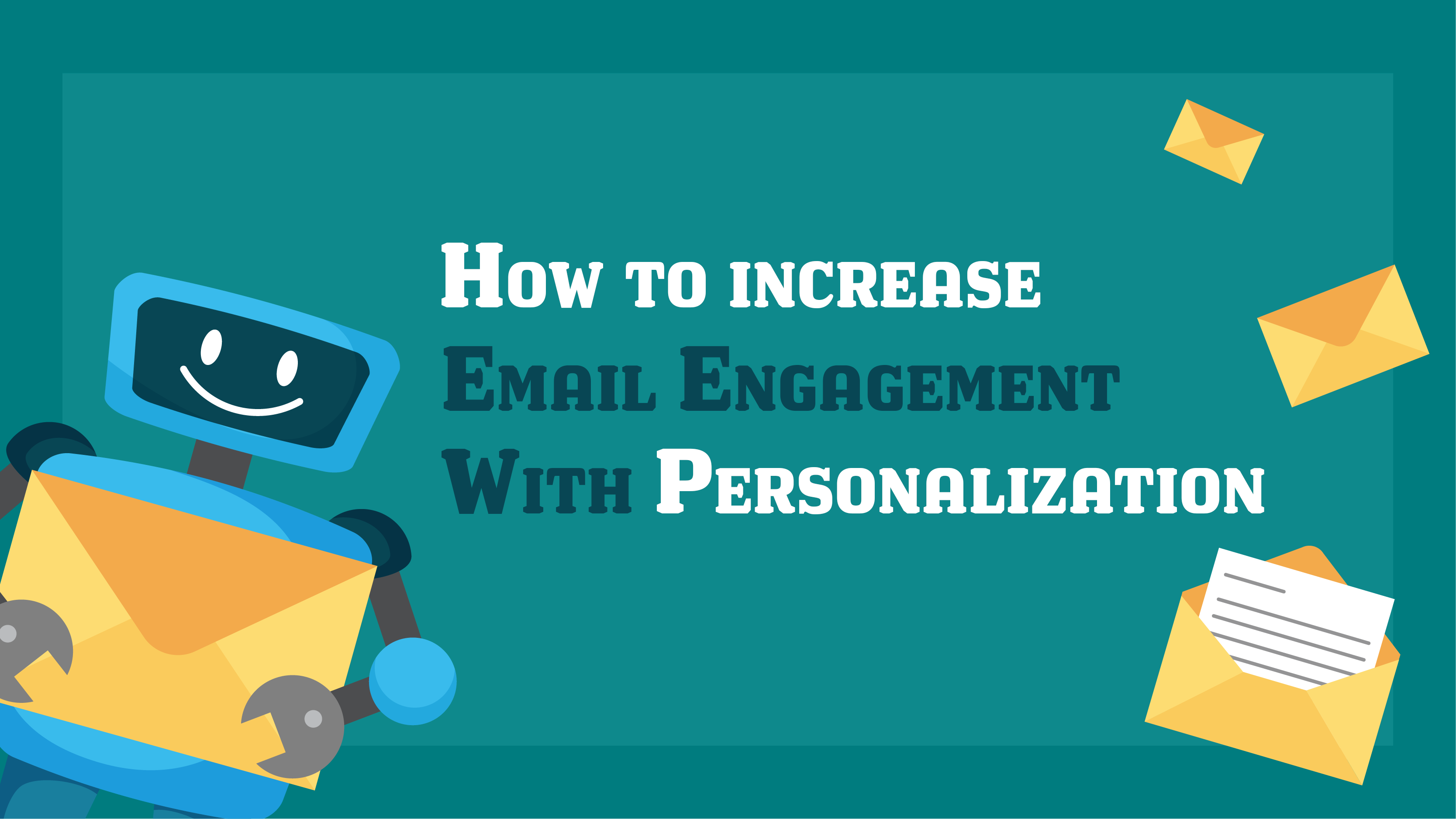 How to Increase Email Engagement with Personalization